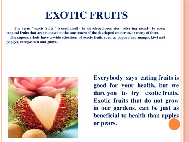 Exotic fruits  The term 