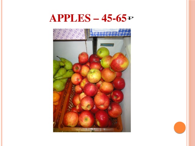    Apples – 45-65   