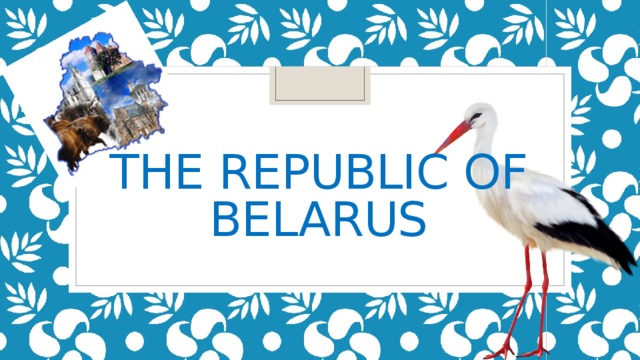 The republic of Belarus 