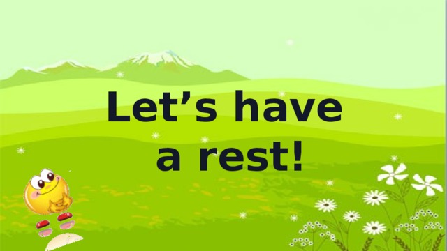 Let’s have a rest! 