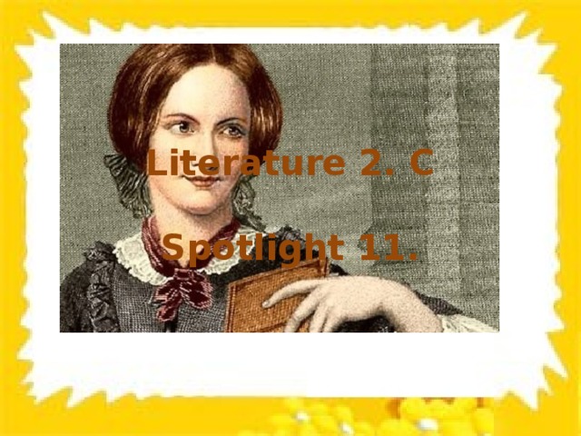  Literature 2. C   Spotlight 11. 
