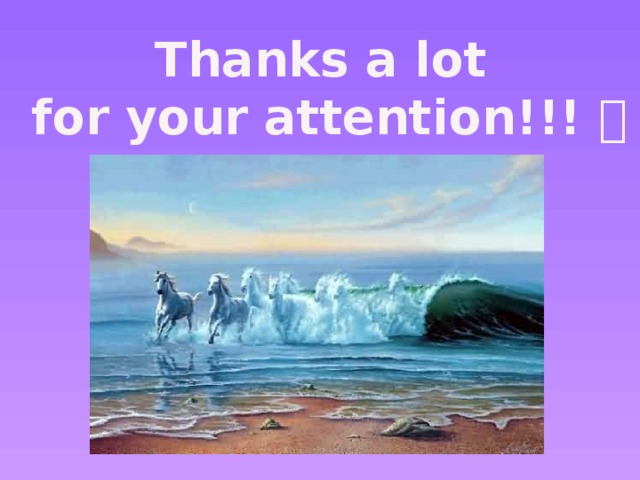 Thanks a lot  for your attention!!!  