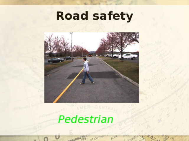 Road safety Pedestrian 