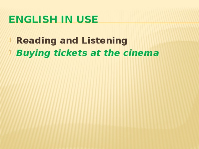 English in Use Reading and Listening Buying tickets at the cinema 