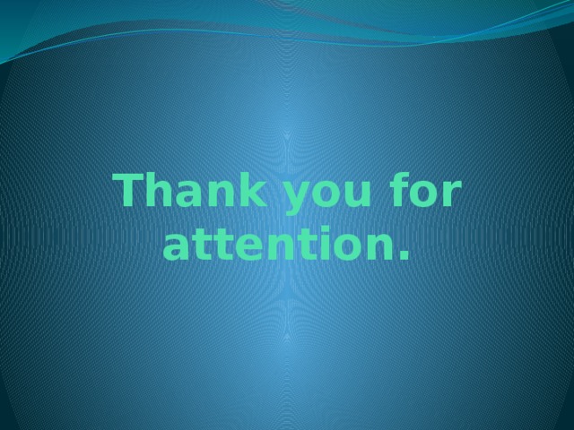 . Thank you for attention. 