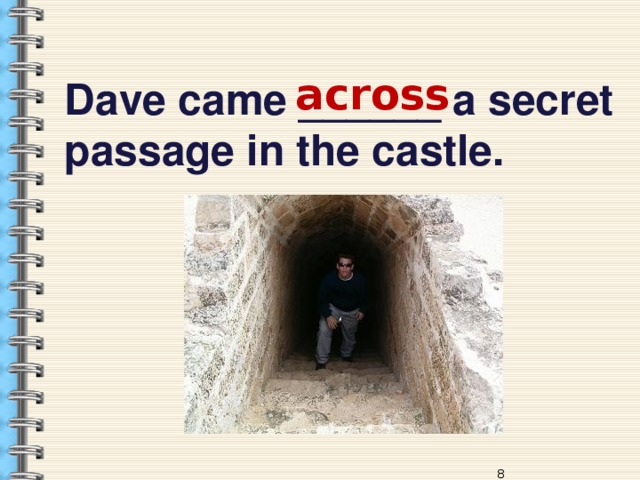 Выберите правильный вариант david came was coming. Dave came a Secret Passage in the.