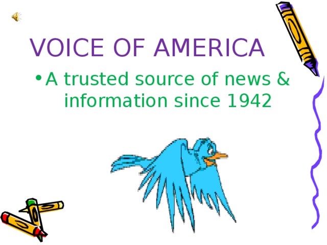 VOICE OF AMERICA A trusted source of news & information since 1942  