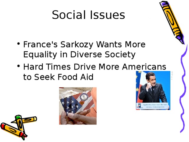 Social Issues   France's Sarkozy Wants More Equality in Diverse Society Hard Times Drive More Americans to Seek Food Aid 