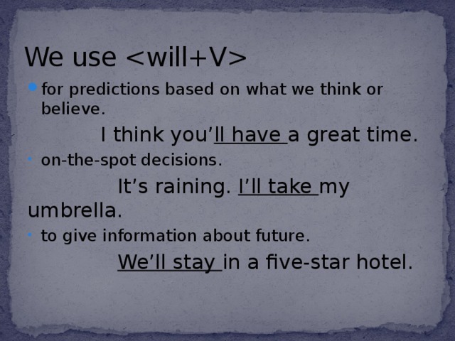 We can believe. Prediction based on what we think. On the spot decision примеры. Prediction based on what we see. For predictions based on what we know or what we can see примеры.