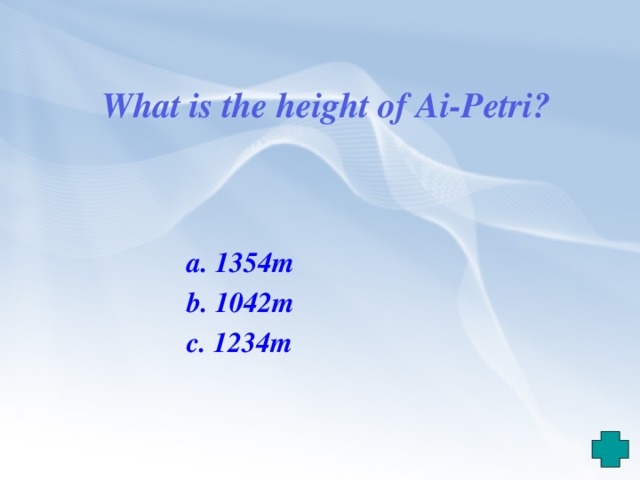 What is the height of Ai-Petri?    a. 1354m  b. 1042m  c. 1234m 