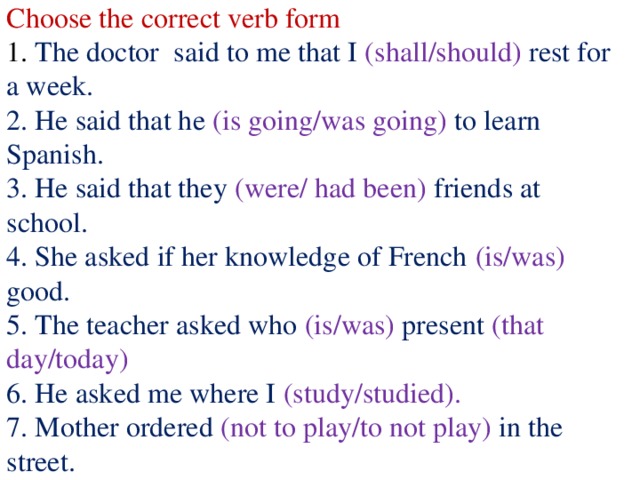 Correct verb forms. They say that косвенная речь. 2. I says, в косвенную речь. Where are you going в косвенной речи. He said i am going for a walk в косвенную речь.