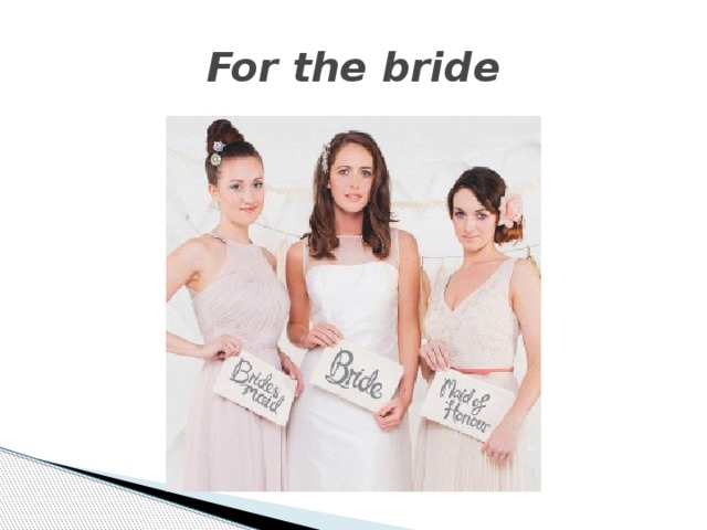 For the bride 