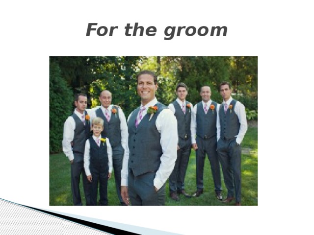 For the groom 