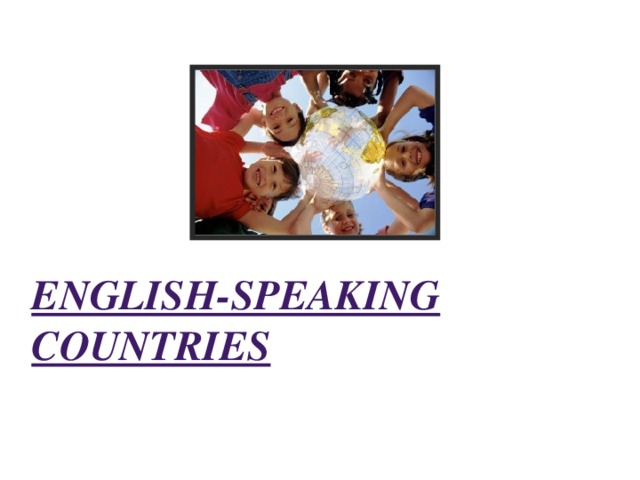 ENGLISH-SPEAKING COUNTRIES  
