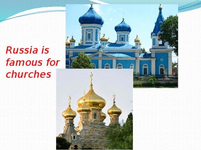 Russia is famous for churches 