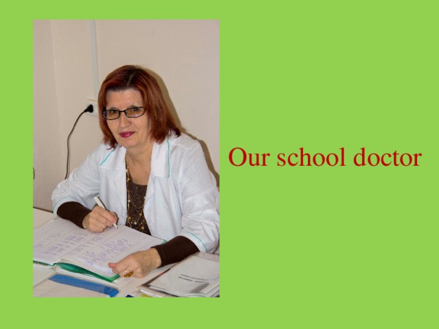 Our school doctor Our school doctor  