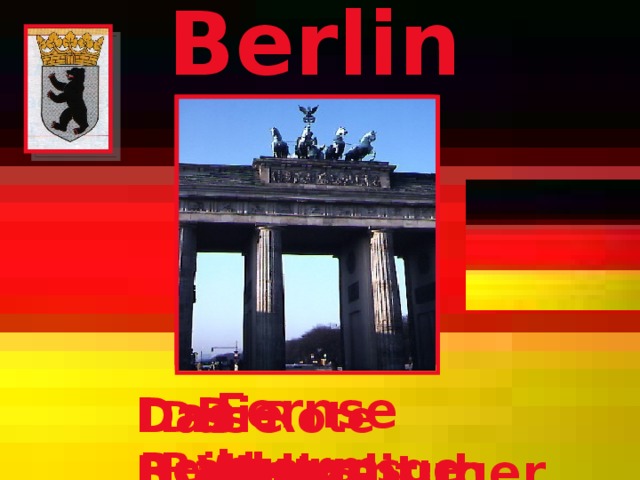 Berlin Fernsehturm Das Brandenburger Tor Die Weltzeituhr  Das Rote Rathaus Das Reichstagsgebäude