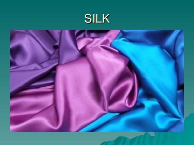 SILK 