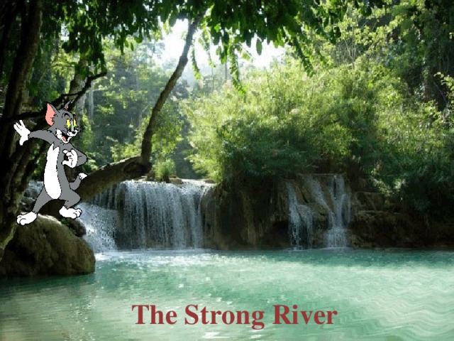 The Strong River