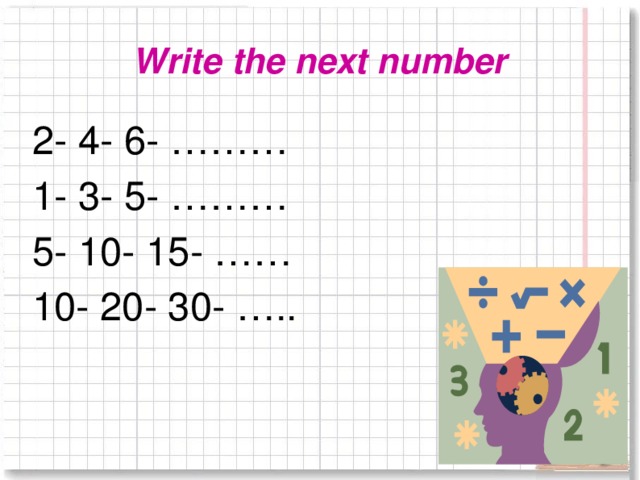 Next numbers. Write the next number. Задание второе write the next number. Write the next two number. Write the next number English.