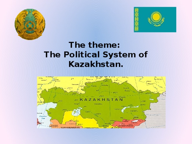 The theme:  The Political System of Kazakhstan. 