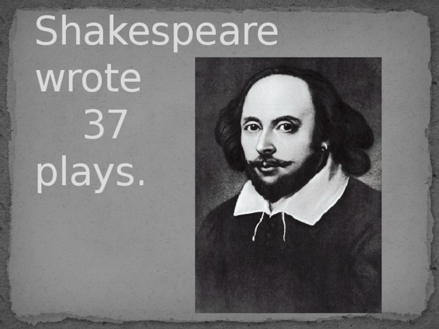 What did shakespeare write