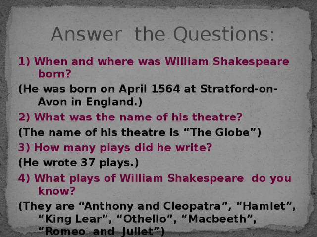 Измените предложения по образцу shakespeare wrote romeo and