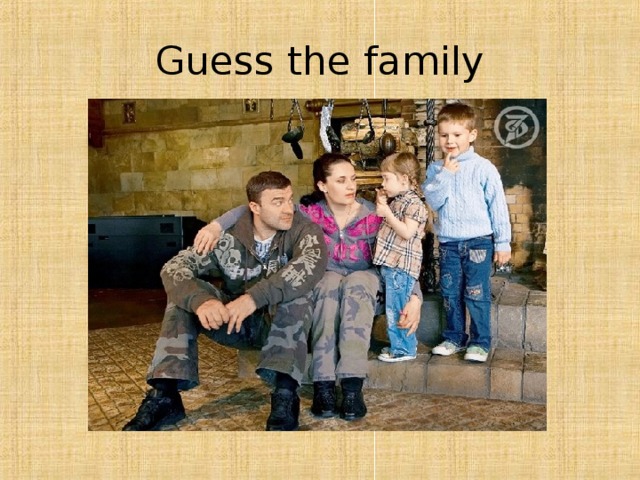 Guess the family 