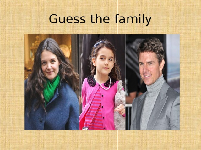 Guess the family 