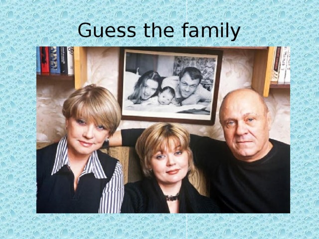 Guess the family 