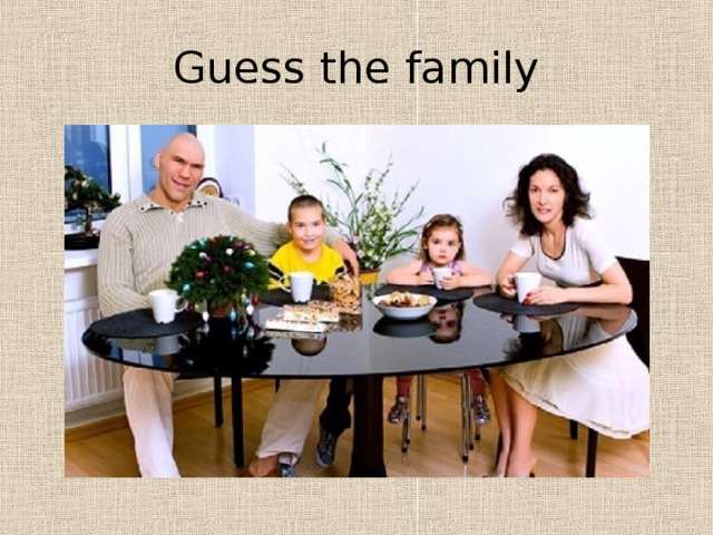 Guess the family 