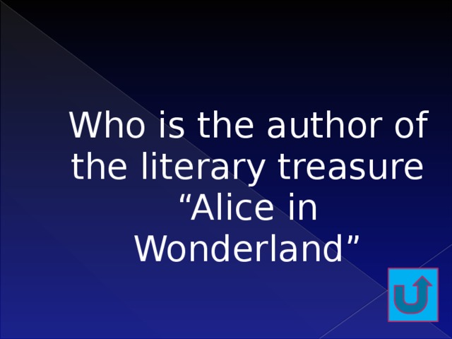 Who is the author of the literary treasure “Alice in Wonderland” 