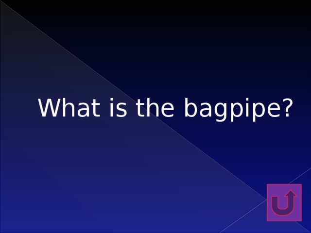 What is the bagpipe?    
