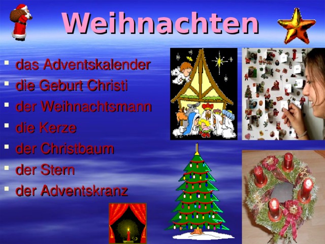 Weihnachten das Adventskalender  die Geburt Christi  der Weihnachtsmann  die Kerze  der Christbaum  der Stern der Adventskranz  