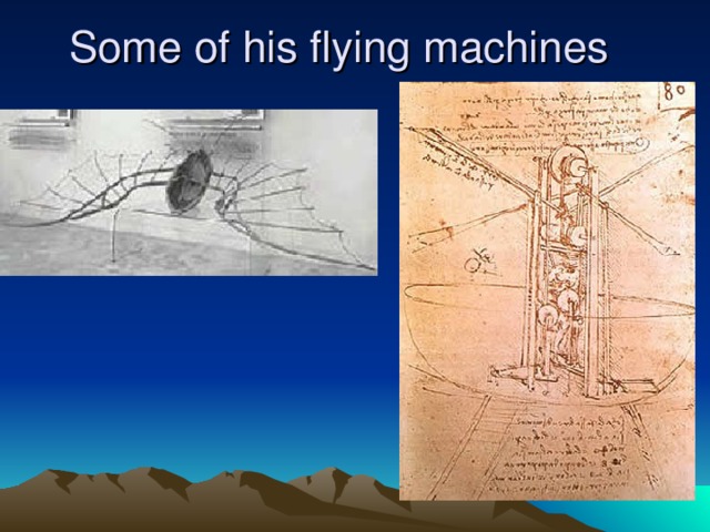 Some of his flying machines 