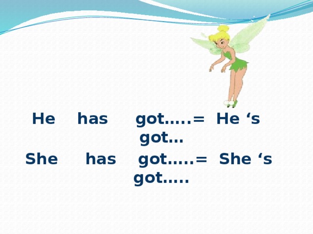 He got two. He she s got 2 класс. He she has got. Короткая форма she has. He has got he's got.