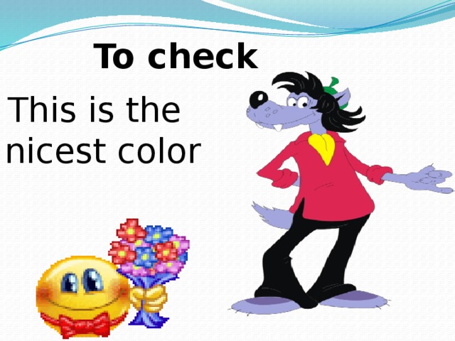 Make up the sentence  This,the,color,is,nicest 