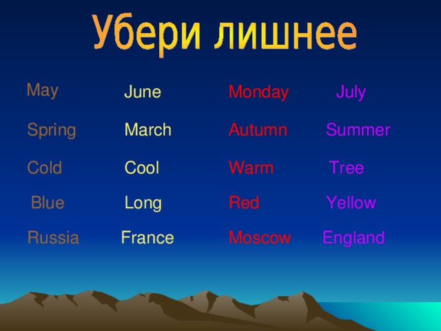 May June Monday July Spring March Autumn Summer Cold Cool Warm Tree Long Blue Red Yellow Russia France Moscow England 