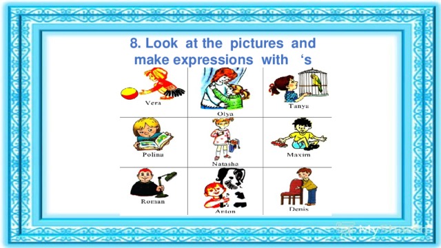 8. Look at the pictures and  make expressions with ‘s 