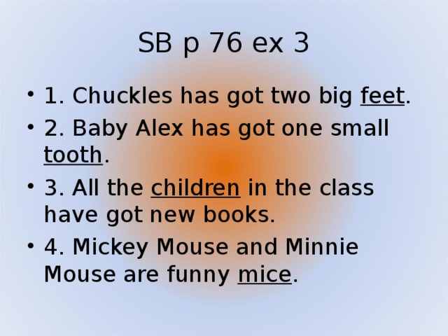 Has got a big. Have got has got 2 класс. Have got или has got. Chuckles has got two big feet перевод. Chuckles has got two big.