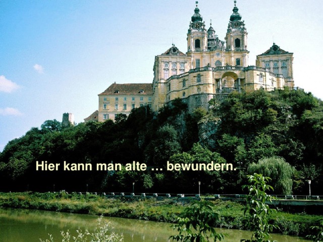 Hier kann man alte … bewundern. 