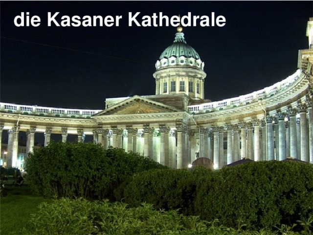 die Kasaner Kathedrale 