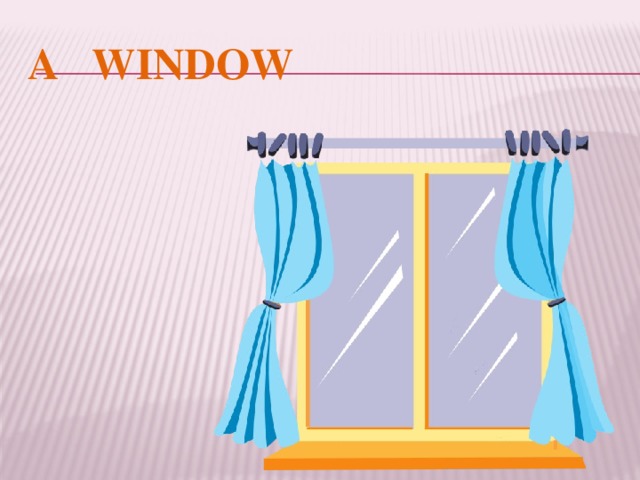 A WINDOW 
