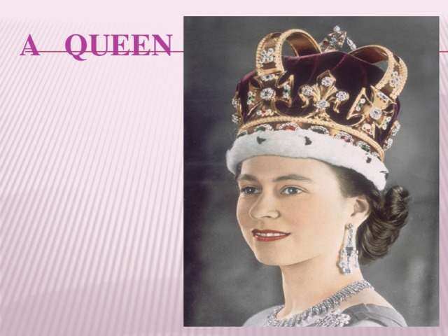 A QUEEN 