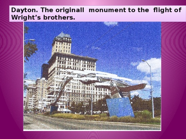 Dayton. The originall monument to the flight of Wright’s brothers. 