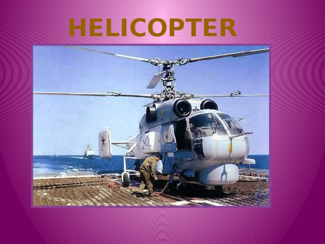   Helicopter  