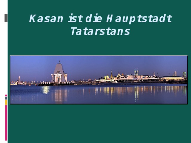 Kasan ist die Hauptstadt Tatarstans 