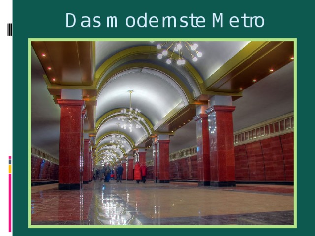 Das modernste Metro 