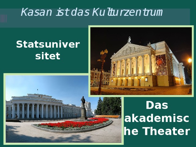 Kasan ist das Kulturzentrum Statsuniversitet Das akademische Theater 