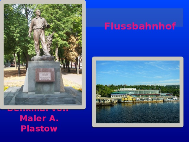Flussbahnhof Denkmal von Maler A. Plastow 